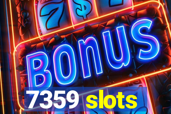 7359 slots